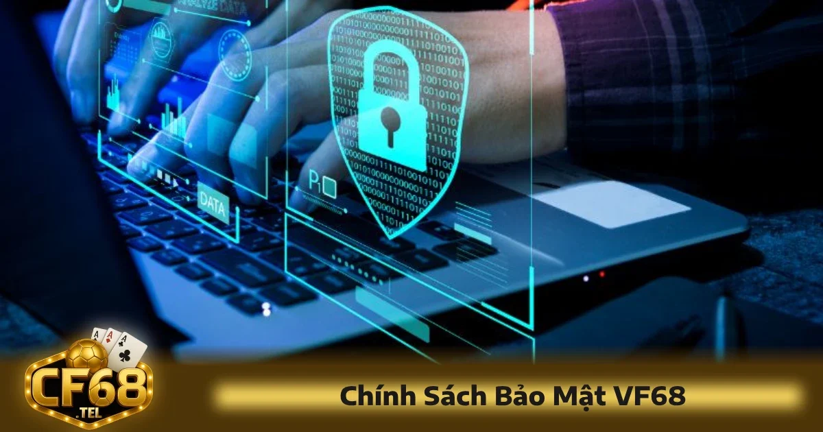 Cf68 17 Với sự gia tăng của các mối đe dọa bảo mật trực tuyến, CF68 luôn đặt vấn đề bảo mật lên hàng đầu.