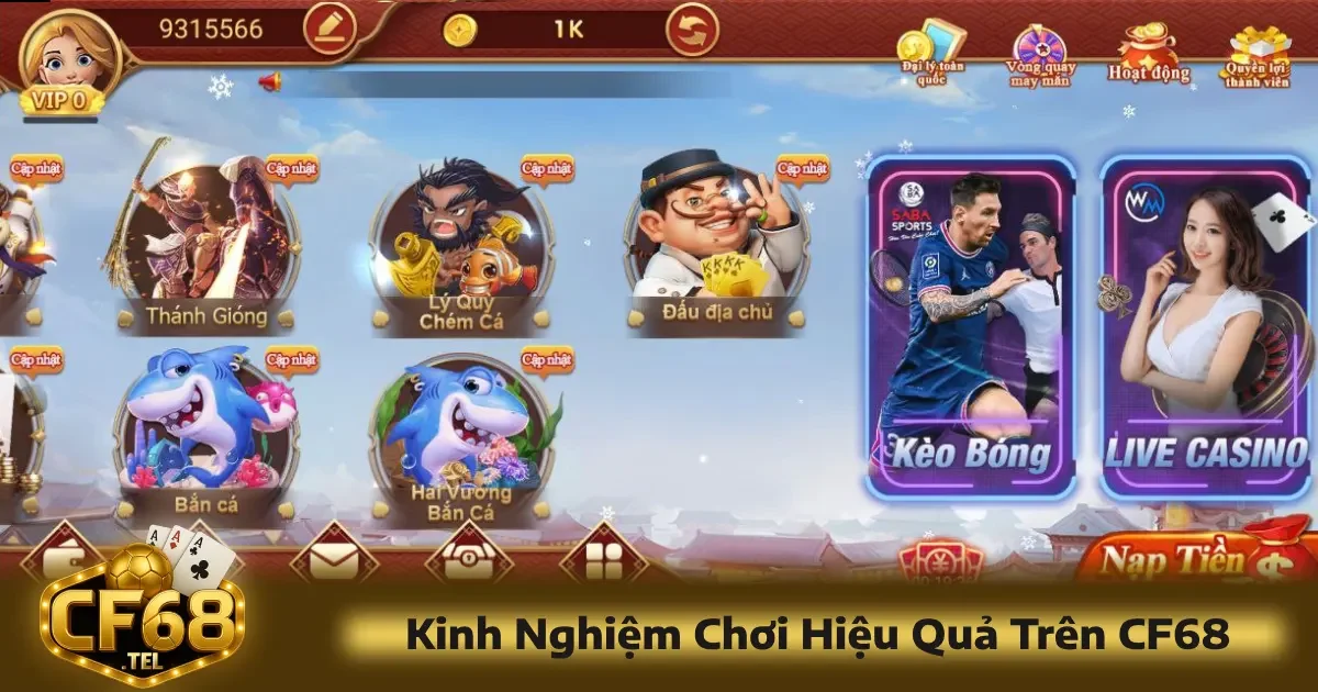 Cf68 23 Để có thể chơi hiệu quả với tối ưu hóa cơ hội chiến thắng tại nhà cái. anh em cần trang bị cho mình một số kinh nghiệm và chiến lược phù hợp