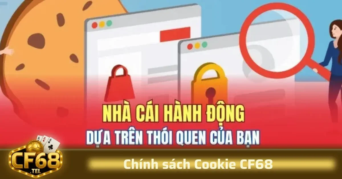 Chính sách Cookie CF68 2 Cookie thiết yếu là các cookie bắt buộc để duy trì hoạt động của website.